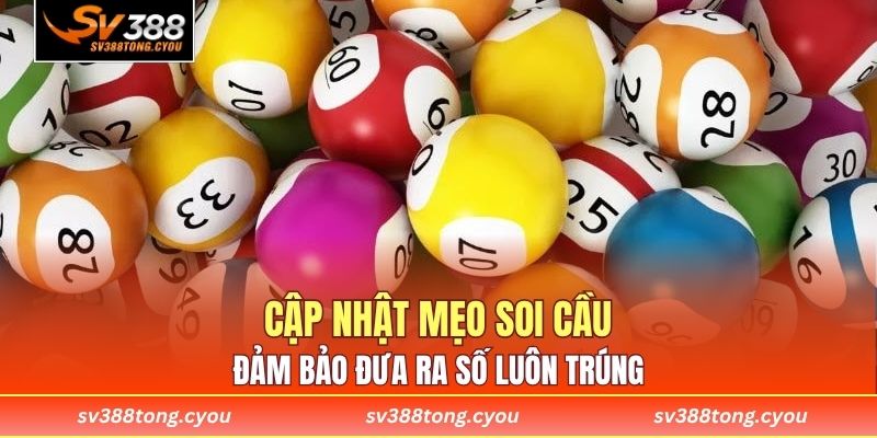 Cập nhật mẹo soi cầu đảm bảo đưa ra số luôn trúng