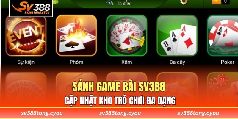 Sảnh game bài SV388 cập nhật kho trò chơi đa dạng